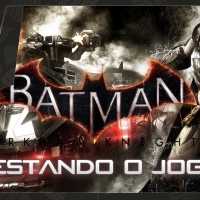 Batman Arkham Knight - Testando o Jogo